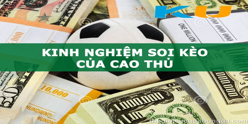 Kinh nghiệm chơi kèo cược châu Á luôn thắng