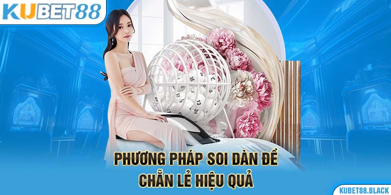 Phương pháp soi dàn đề chẵn lẻ hiệu quả